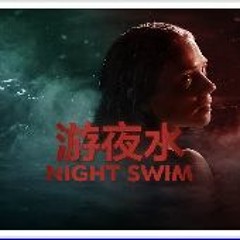 𝗪𝗮𝘁𝗰𝗵!! Night Swim (2024) (FullMovie) Mp4 OnlineTv