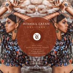 𝐏𝐑𝐄𝐌𝐈𝐄𝐑𝐄:  Mikhail Catan - Solitude (Jack Essek Remix) [Tibetania Records]