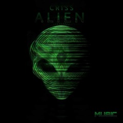 CRISS - Alien (Original Mix)