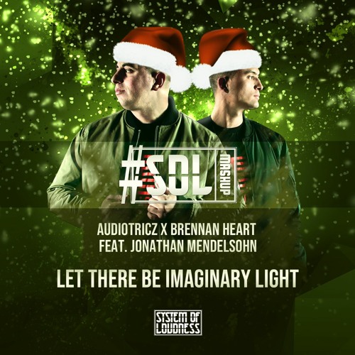 Audiotricz X Brennan Heart Feat. Jonathan Mendelsohn - Let There Be Imaginary Light (#SOLMashup)