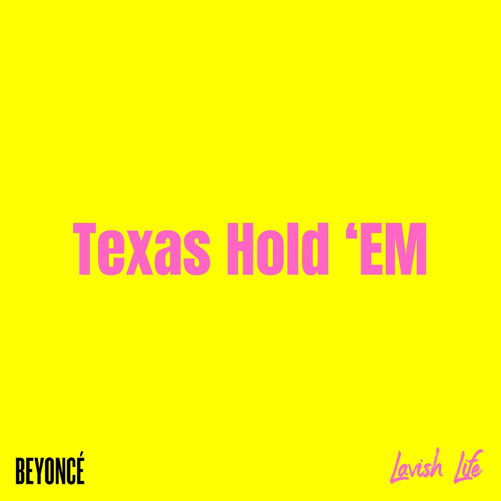 Beyonce – TEXAS HOLD EM (Lavish Life) Extended