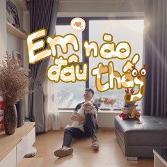 Em nào đâu thấy ?