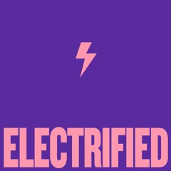 Electrified