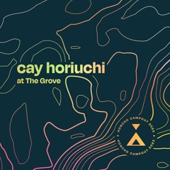 Campout Mix Series: Cay Horiuchi