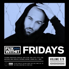 FUXWITHITFRIDAYS - 578