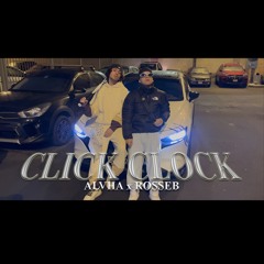 ALVHA - CLICK CLOCK Ft. ROSSEB