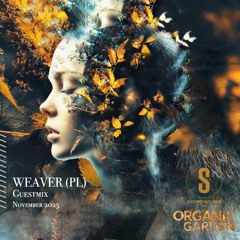 Organic Garden Guestmix Weaver (PL) ✦ Saturo Sounds