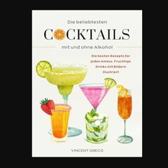 ebook read [pdf] 📖 Die beliebtesten Cocktails mit und ohne Alkohol: Die besten Rezepte für jeden A