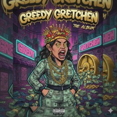 Greedy Gretchen prod jay with tha heat