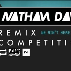 WE AINT HERE FOR LONG-NATHAN DAWE (DJ ANDY T REMIX)