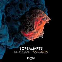 Screamarts - Get Physical (Kevala Remix)