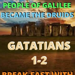 Break - Fast With Yahuah  Galatians One And Two