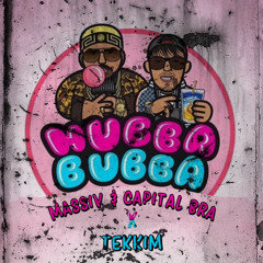 MASSIV & CAPITAL BRA X TEKKIM -HUBBA BUBBA-