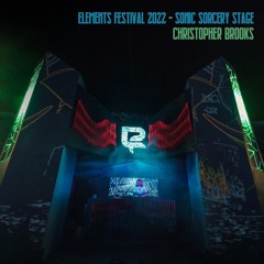 Christopher Brooks @ Elements Festival 2022 | Sonic Sorcery Stage