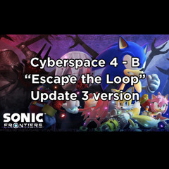 Sonic Frontiers Cyberspace 4 - B “Escape The Loop” (audio rip)