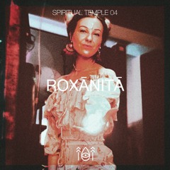 SPIRITUAL TEMPLE 004-Roxānitā