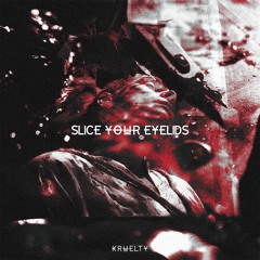 Kruelty - Slice Your Eyelids