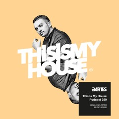 Bartes pres. This Is My House 380