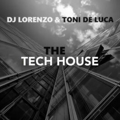 DJ LORENZO & TONI DE LUCA - TECH THE HOUSE