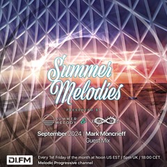 Summer Melodies on DI.FM - September 2024 with myni8hte & Guest Mix from Mark Moncrieff