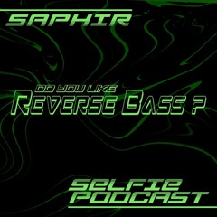 Selfie Podcast #2 | Do You Like Reverse Bass ? 🕺🏻