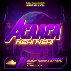 ACA ACA NEHI NEHI [ LANGIT XDI X WILL ] #SUPERWILL