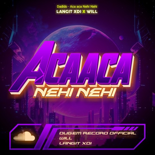 ACA ACA NEHI NEHI [ LANGIT XDI X WILL ] #SUPERWILL
