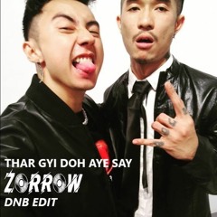 Raymond, Han Nay Thar - Thar Gyi Doh Aye Say ( Zorrow DnB Edit )