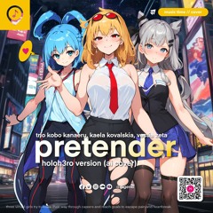 Pretender / Official髭男dism - Trio Kobo Kanaeru, Kaela Kovalskia, Vestia Zeta - Holoh3ro Version