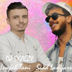REMIX Saad Lamjarred & Zouhair Bahaoui - Lewjah Tani (DJ SKALZY 126BPM).wav