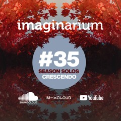 The Imaginarium #35 Season Solo feat Crescendo