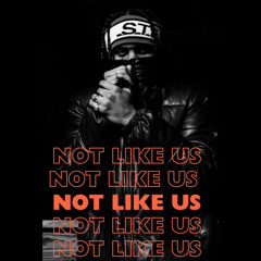 Not Like Us Freestyle
