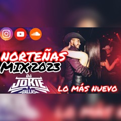 NORTENAS MIX 2023 NUEVAS DJ JOKIE DALLAS