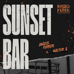 Angelo Ferreri & Walter G - SUNSET BAR // MFR407
