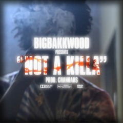 Not A Killa (Prod. ChanBans)