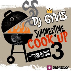 DJ GYVIS (SUMMERTIME COOK UP 3) ...MORE GROWN FOLK MUSIC