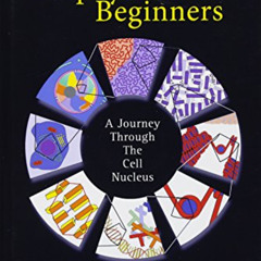 [ACCESS] KINDLE 💜 Biophysics for Beginners: A Journey Through the Cell Nucleus by  H