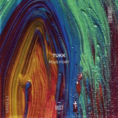 Tukk - Plus Fort [VPFD6.1]