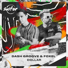 Dash Groove & Foxel - Dollar [ FREE DOWNLOAD ]
