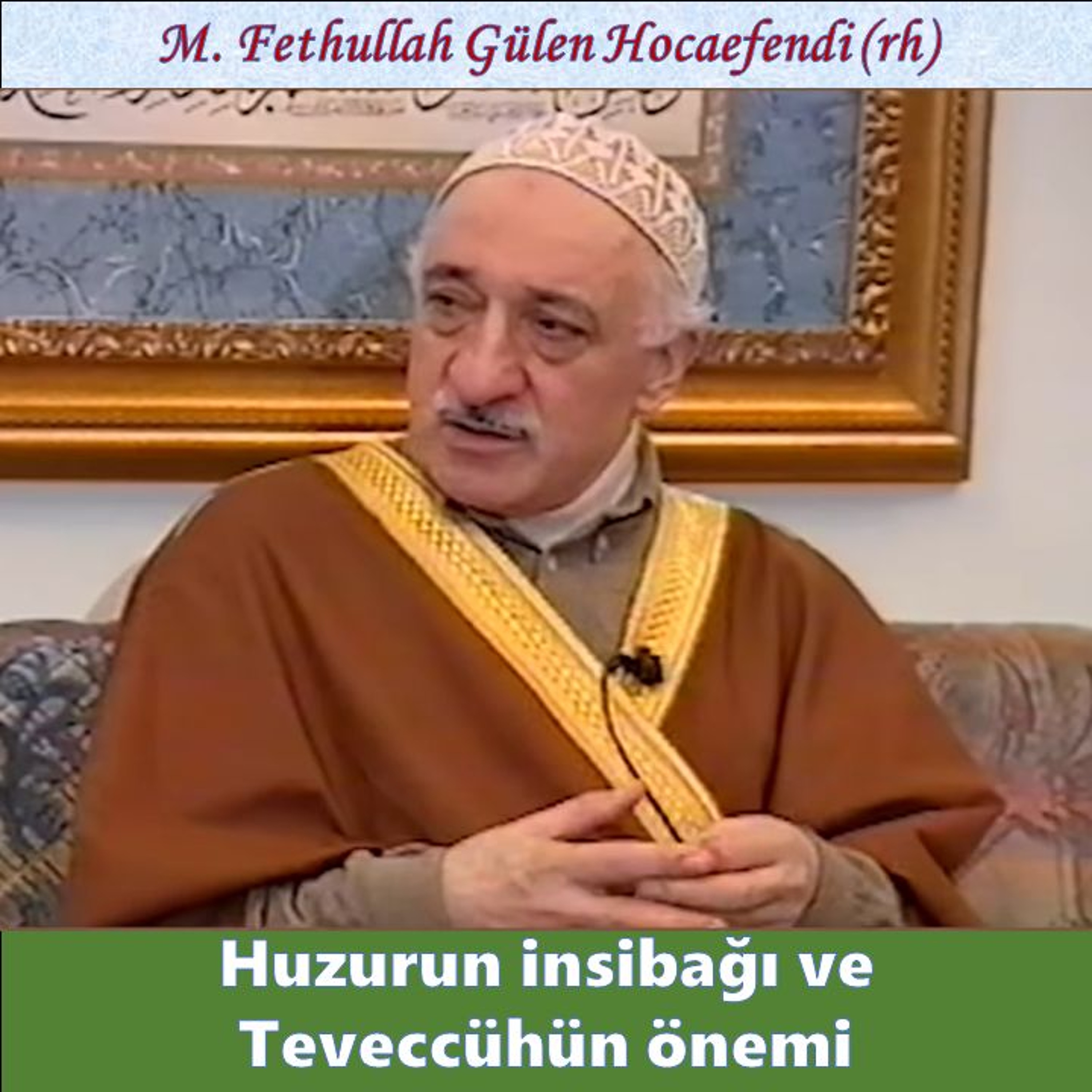 1996-03-29A1 SOHBET-5.KAT - Huzurun insibağı ve Teveccühün önemi - M. Fethullah Gülen Hocaefendi episode artwork