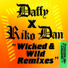 Daffy, Riko Dan - Wicked & Wild (Ruff Style Remix)