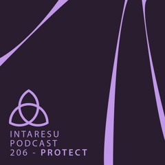 Intaresu Podcast 206 - Protect