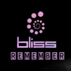 REMEMBER BLISS CLUB BY LAURENT NELDA