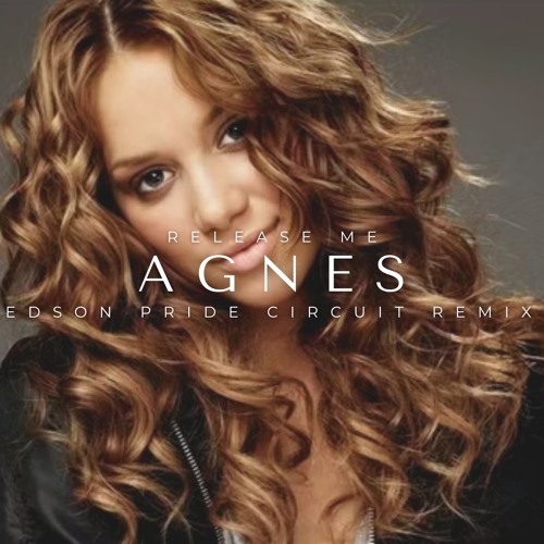 Agnes - Release Me (Edson Pride Circuit Remix) "Vóz modificada-real voice on buy)"