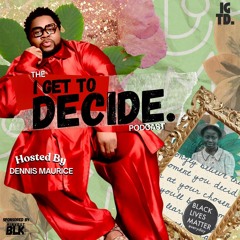 I Get To Decide. EP 1: “Love Is Controversial” with Arnold Ford (@UnkleArnold)