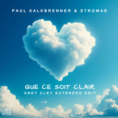 Paul Kalkbrenner & Stromae - Que Ce Soit Clair (Andy Cley Extended Edit)