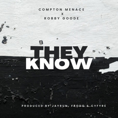 01 - Compton Menace x Robby Goode - You Know It  (Prod. A1JayRun X CyFyre X Frodoe)