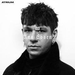 ATRIUM CAST 036: ANA EBSEN
