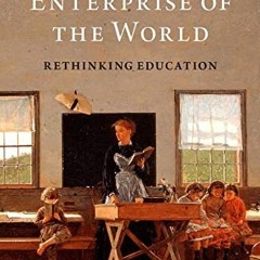 Download pdf The Main Enterprise of the World: Rethinking Education (Walter A. Strauss Lectures in t