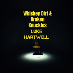 Whiskey Dirt & Broken Knuckles